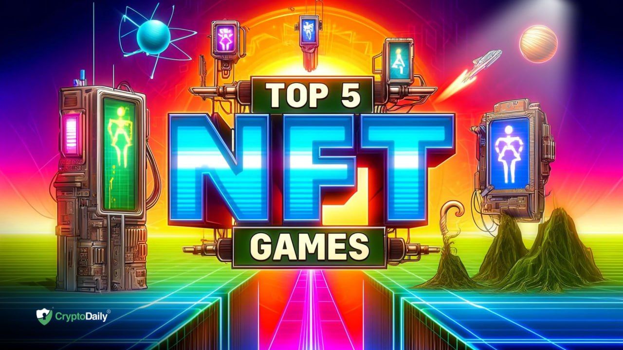 Top 5 NFT Games for 2024 Crypto Daily